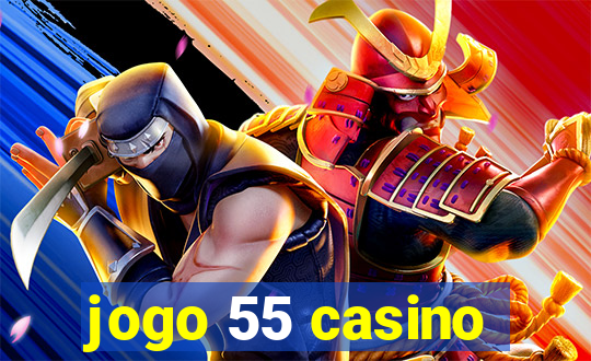 jogo 55 casino